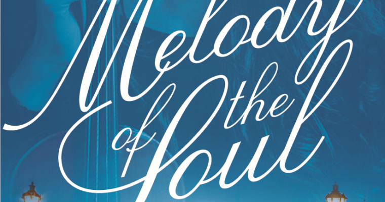 Book Review, Blog Tour, and Giveaway! The Melody of the Soul by Liz Tolsma