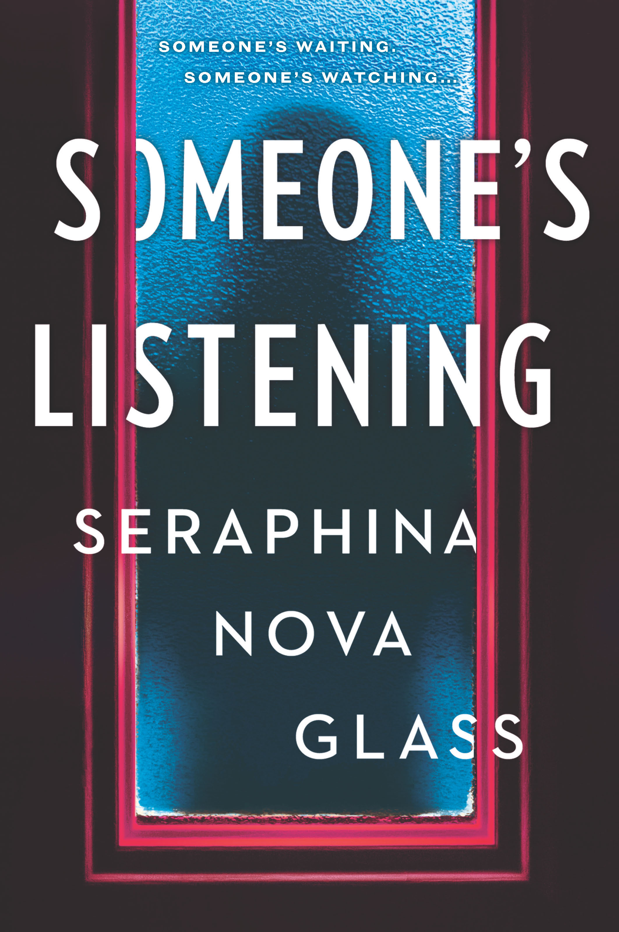 Review: Someone’s Listening by Seraphina Nova Glass