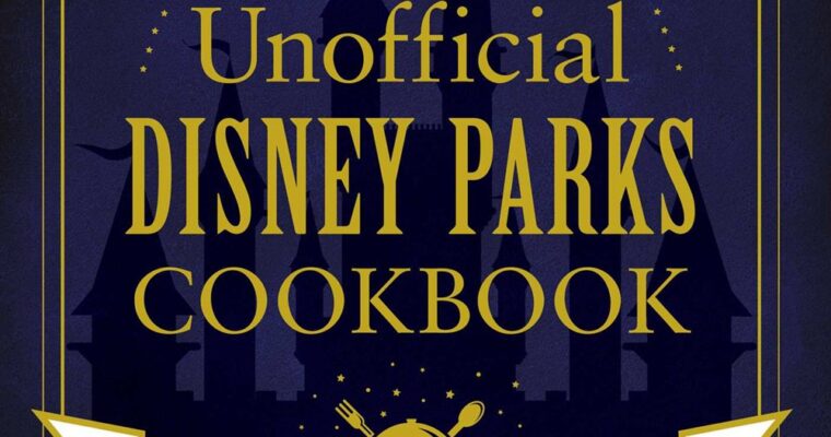 Review: The Unofficial Disney Parks Cookbook